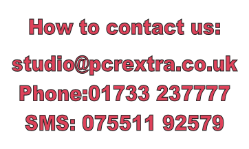 How to contact us:  studio@pcrextra.co.uk Phone:01733 237777  SMS: 075511 92579